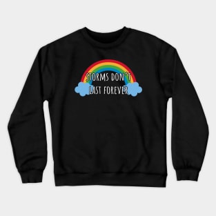 Storms Don't Last Forever Crewneck Sweatshirt